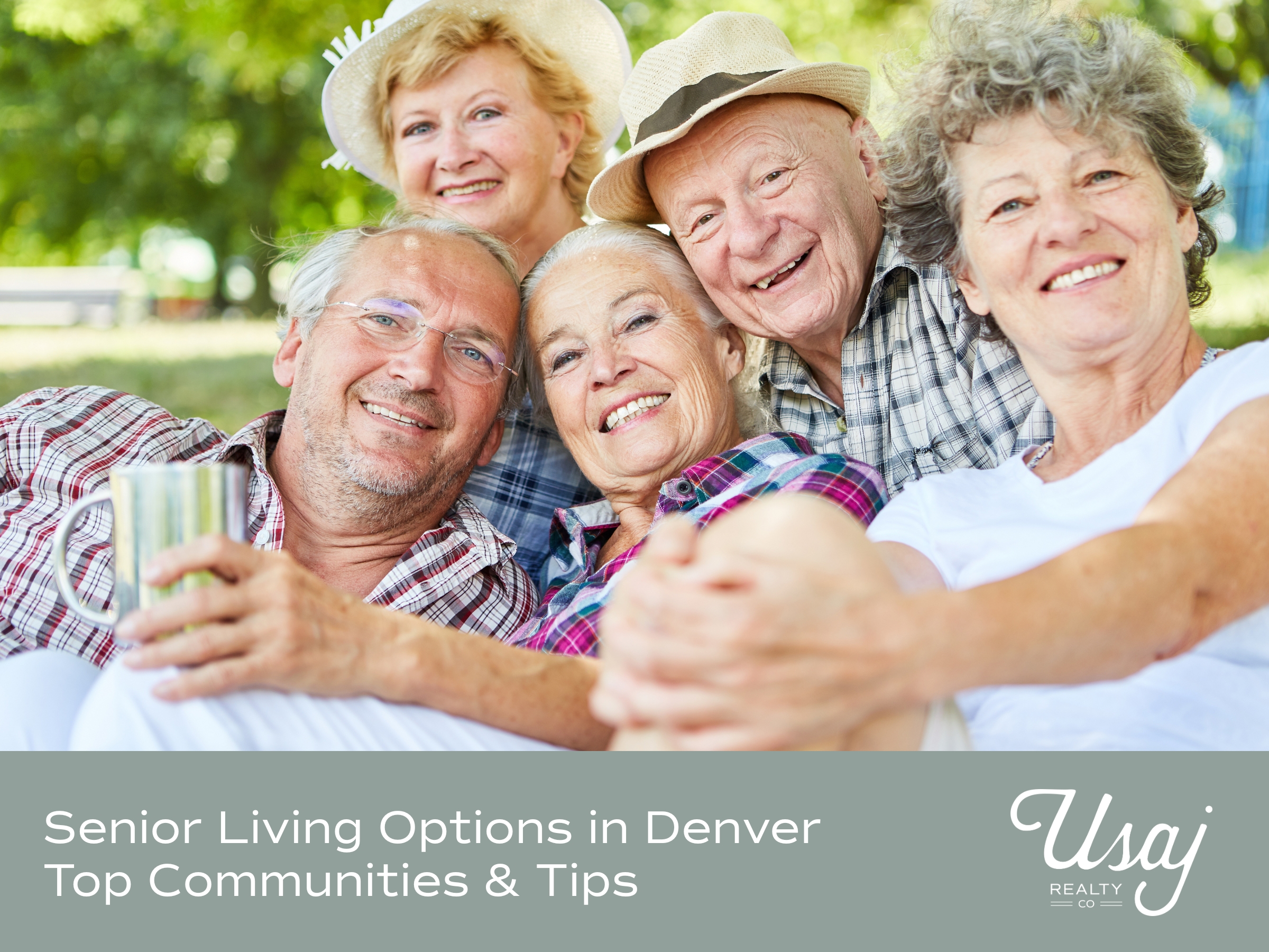 A photo of five senior citizens posing together and smiling sits above white text on a gray background that reads, "Senior Living Options in Denver | Top Communities & Tips" next to the Usaj Realty logo in white.