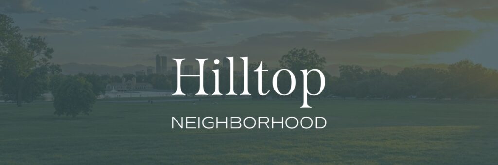 An image of the Hilltop neighborhood in Denver sits behind a gray gradient with words in white "Hilltop Neighborhood". HOA fees