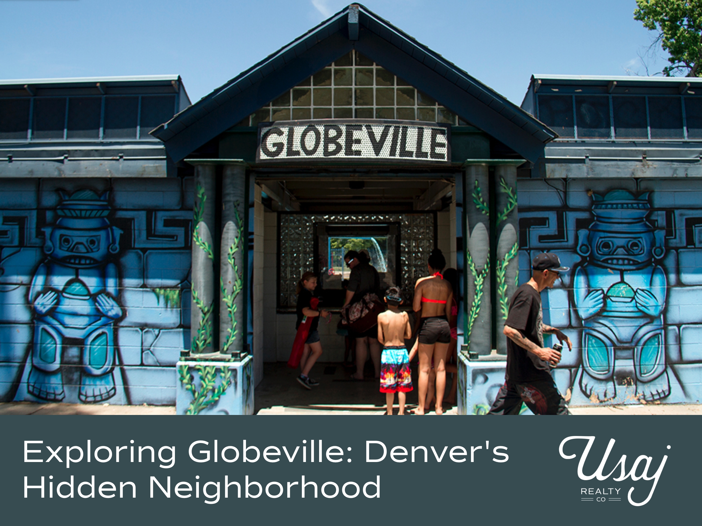 A photo of a store or restaurant called "Globeville" sits above white text on a charcoal background, "Exploring Globeville: Denver's Hidden Neighborhood" next to the Usaj Realty logo in white.