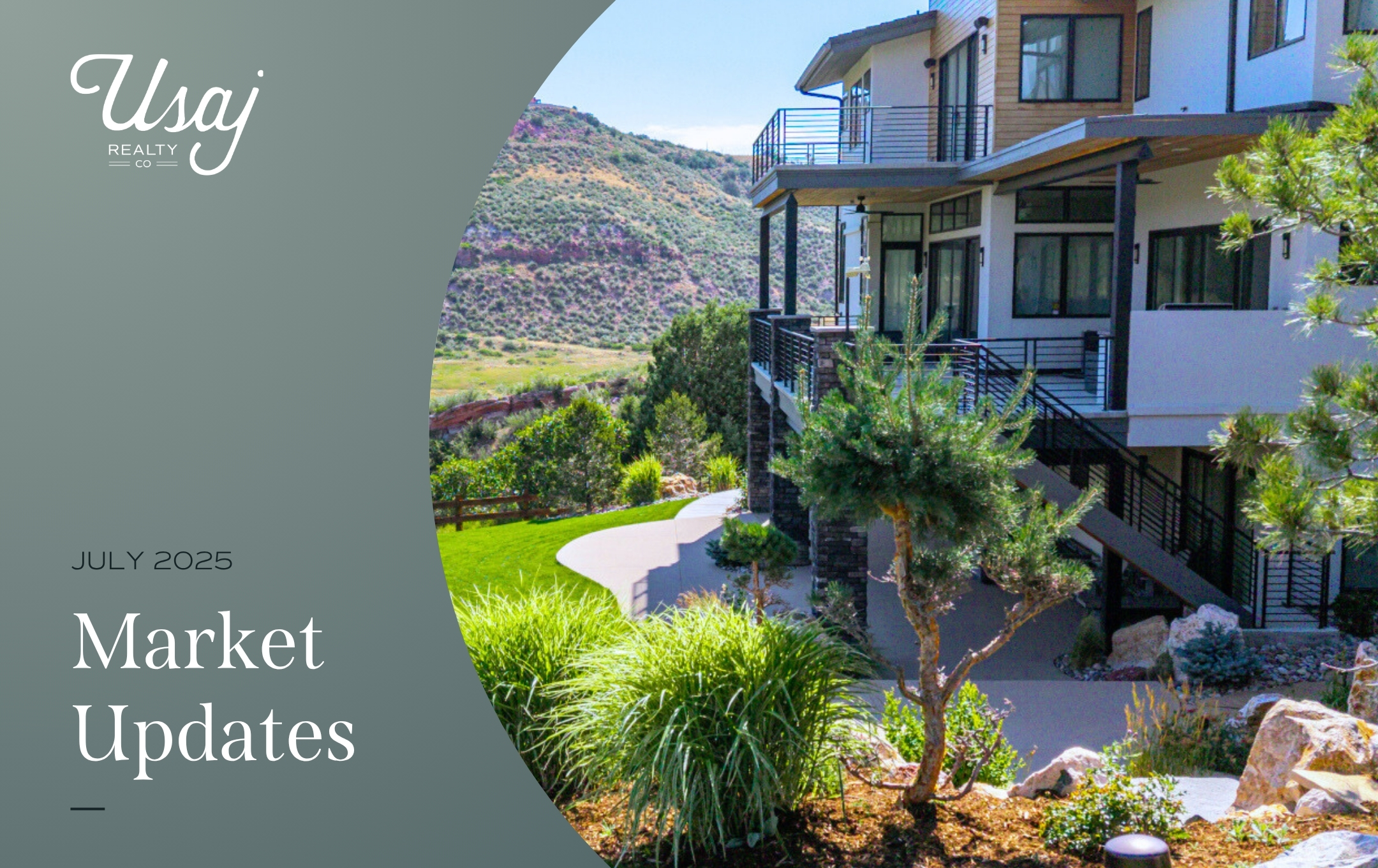 Text on the left over a gray backround reads: "July 2025 Market Updates" below the Usaj Realty Logo. An image of a large home resides to the right of the text.