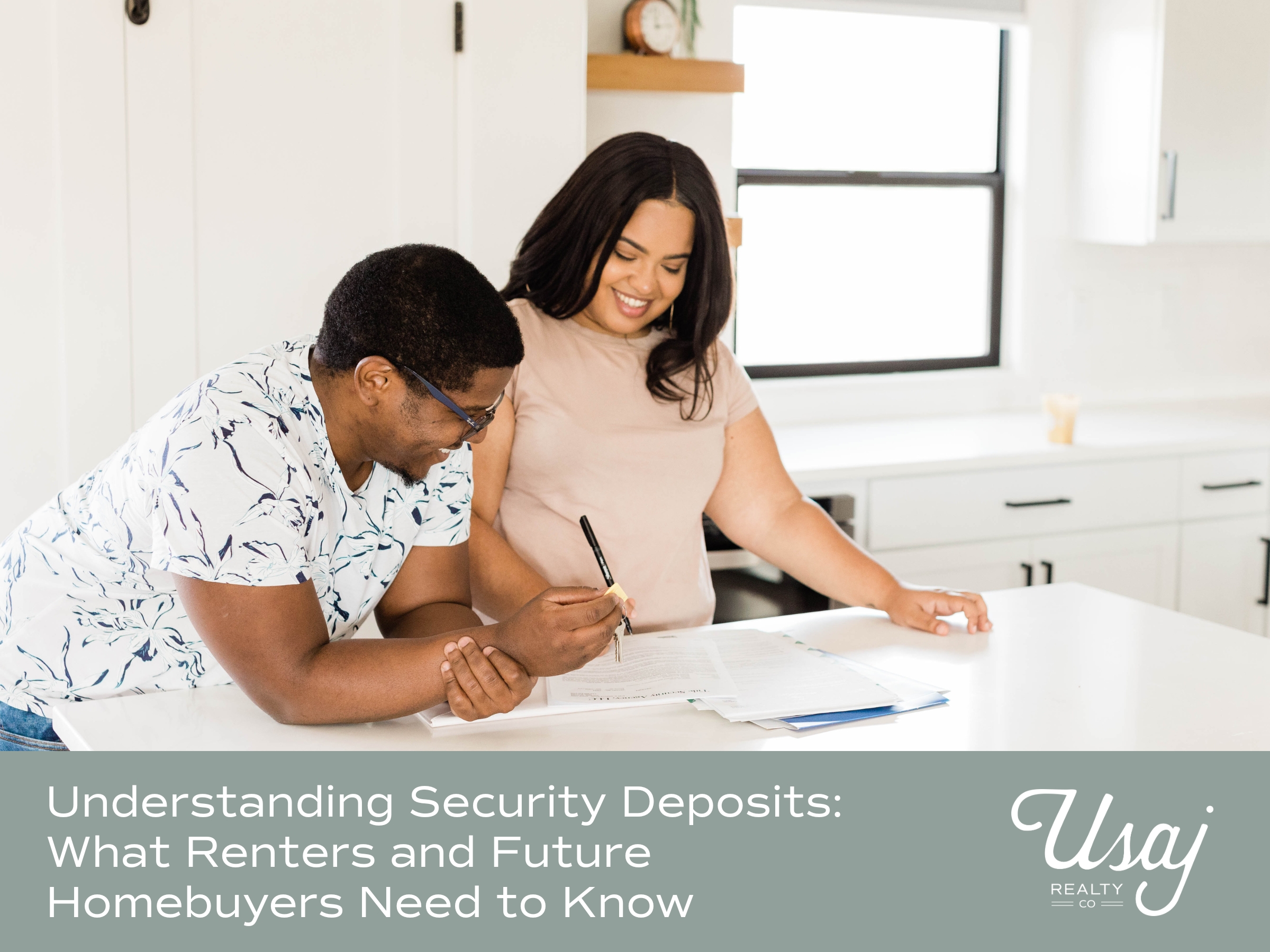 A couple sits at a kitchen counter reviewing paperwork. Below the image white text on a gray-blue background reads, "Understanding Security Deposits: What Renters and Future Homebuyers Need to Know" next to the Usaj Realty logo.