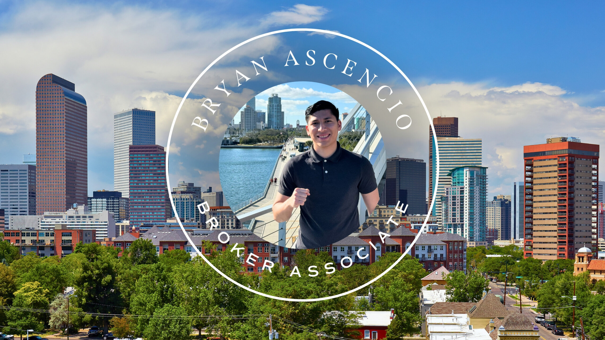 A photo of Bryan Ascencio in front of Denver, CO skyline. White text reads, "Bryan Ascencio Broker Associate"