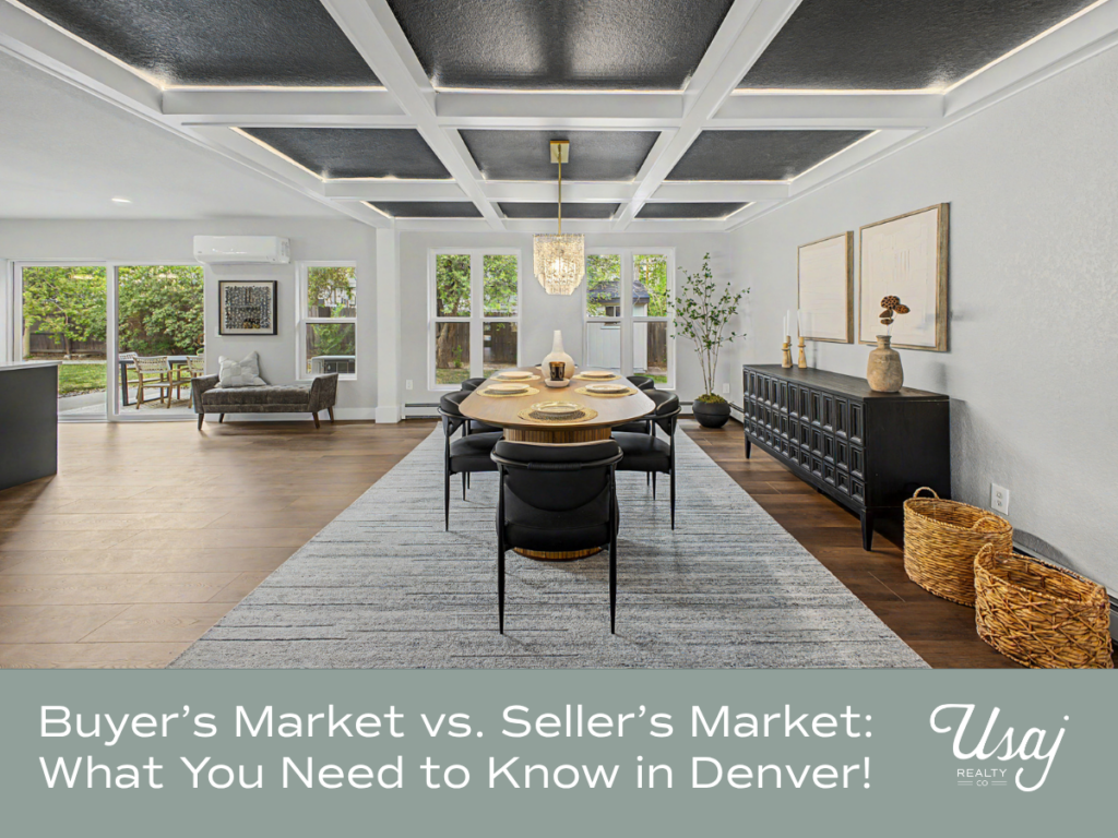 A photo of a luxury home listed for sale in Denver by Usaj Realty sits above white text on a gray background that reads, "Buyer's Market vs. Seller's Market: What You Need to Know in Denver!"