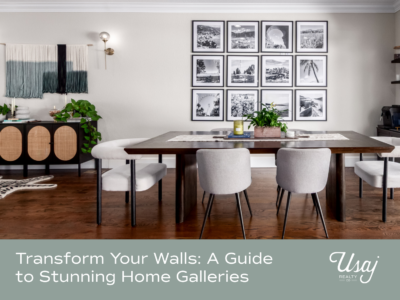 A photo of a home with a gallery of wall art sits above white text on a sage background reads, "Transform Your Walls: A Guide to Stunning Home Galleries" next to the Usaj Realty logo in white.