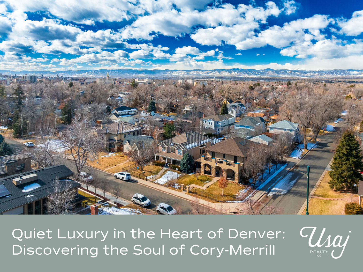 An aerial photo of the Cory-Merrill neighborhood in Denver, CO with text that reads: Quiet Luxury in the Heart of Denver: Discovering the Soul of Cory-Merrill