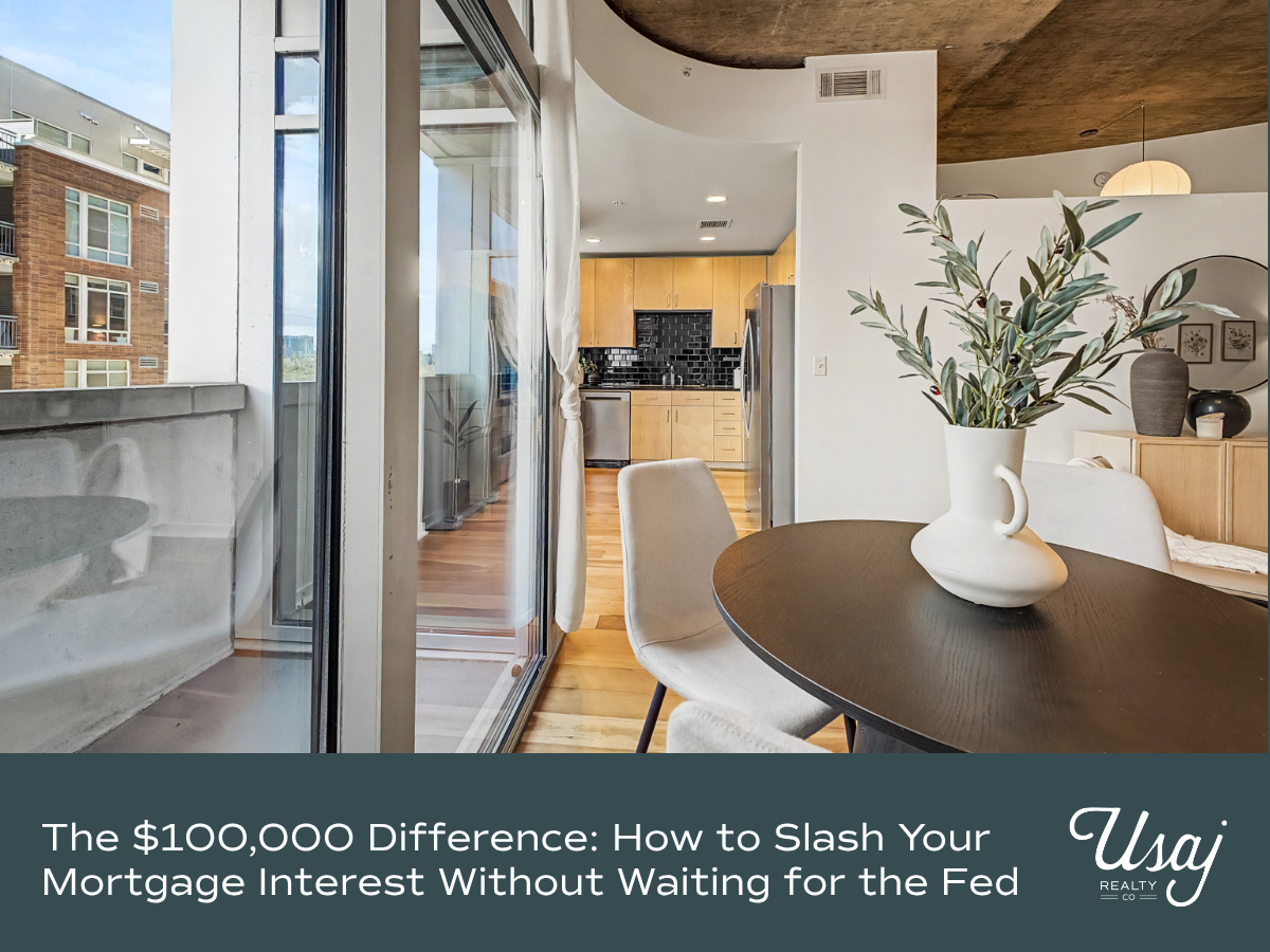 A photo of a luxury condo for sale in Denver, CO sits above white text on a sage background reads, "The $100,000 Difference: How to Slash Your Mortgage Interest Without Waiting for the Fed" next to the Usaj Realty logo in white. Down payment