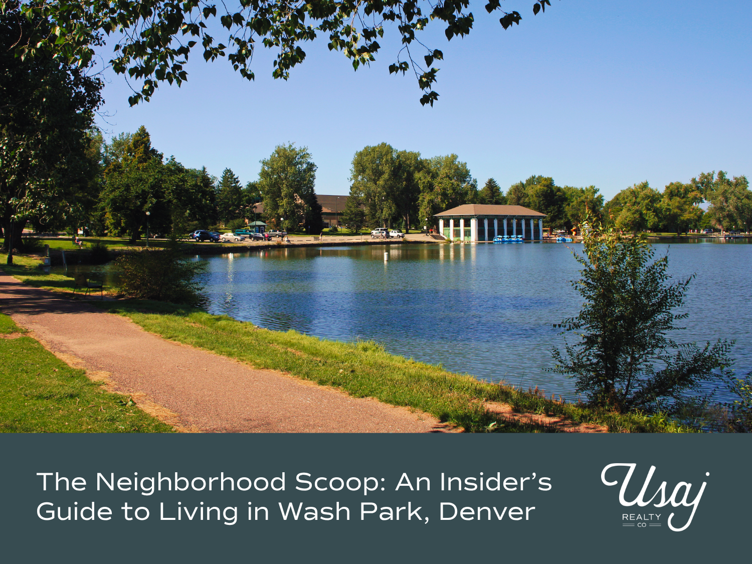 An image of the boat house and loop trail around Washington Park in Denver, CO sits above white text on dark gray background that reads, "The Neighborhood Scoop: An Insider’s Guide to Living in Wash Park, Denver"