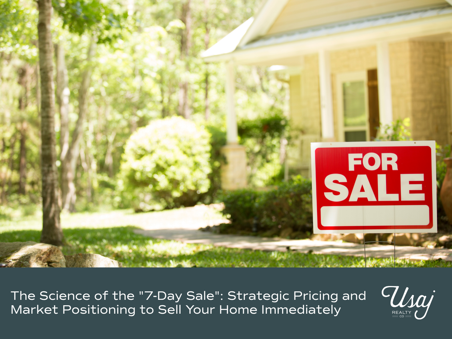 An exterior photo of a home with a "for sale" sign in the foreground. Below, white text on a dark gray background reads, "The Science of the "7-Day Sale": Strategic Pricing and Market Positioning to Sell Your Home Immediately"