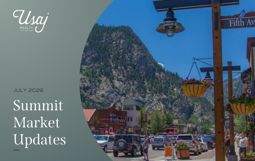 White text on a gray background sits in the lower lefthand corner and reads, "July 2026 Summit Market Updates." In the upper left-hand corner the Usaj Realty CO logo sits, and to the right is a photo of downtown Frisco, CO.